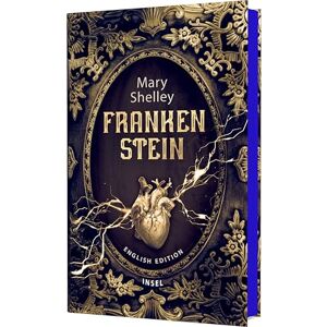 Shelley, Mary Frankenstein Or the Modern Prometheus: English Edition The Gothic classic on the dark side of science With sprayed edges Shelley, Mary Frankenstein Or the Modern Prometheus: English Edition The Gothic classic on the dark side of science With sprayed edges