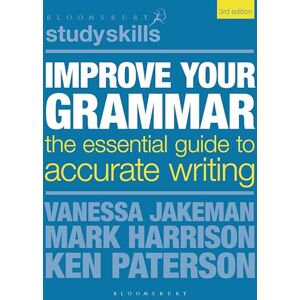 Mark Harrison Improve Your Grammar: The Essential Guide to Accurate Writing (Bloomsbury Study Skills) Mark Harrison Improve Your Grammar: The Essential Guide to Accurate Writing (Bloomsbury Study Skills)