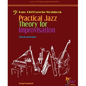 Fraedrich, Craig Practical Jazz Theory for Improvisation Exercise Workbook: Bass Clef Fraedrich, Craig Practical Jazz Theory for Improvisation Exercise Workbook: Bass Clef