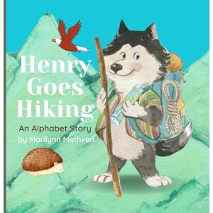Marie, Dee Henry Goes Hiking: An Alphabet Book A story for kids about a dog who goes to the mountains and sees animals. (Henry's Learning Adventures) Marie, Dee Henry Goes Hiking: An Alphabet Book A story for kids about a dog who goes to the mountains and sees animals. (Henry's Learning Adventures)