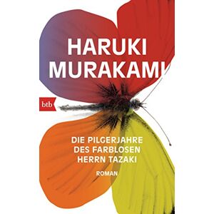 Murakami, Haruki Die Pilgerjahre des farblosen Herrn Tazaki: Roman Murakami, Haruki Die Pilgerjahre des farblosen Herrn Tazaki: Roman