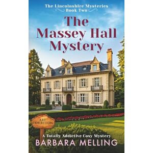 Melling, Barbara The Massey Hall Mystery: The Studio Sleuths Join them on their second mystery and what a mystery this one turns out to be Can you keep up! (The Lincolnshire Mysteries Book 2) Melling, Barbara The Massey Hall Mystery: The Studio Sleuths Join them on their second mystery and what a mystery this one turns out to be Can you keep up! (The Lincolnshire Mysteries Book 2)