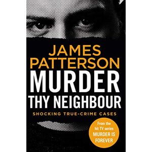 Patterson, James Murder Thy Neighbour: (Murder Is Forever: Volume 4) (Murder Is Forever, 4) Patterson, James Murder Thy Neighbour: (Murder Is Forever: Volume 4) (Murder Is Forever, 4)
