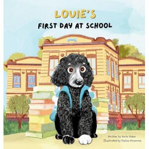 Haker, Karla M Louie's First Day at School Haker, Karla M Louie's First Day at School