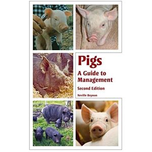 Beynon, Neville Pigs: A Guide to Management Second Edition Beynon, Neville Pigs: A Guide to Management Second Edition