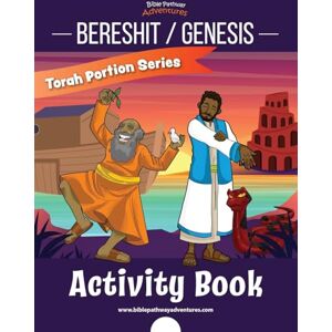 Adventures, Bible Pathway Bereshit / Genesis Activity Book: Torah Portions for kids (Torah Portion Activity Books) Adventures, Bible Pathway Bereshit / Genesis Activity Book: Torah Portions for kids (Torah Portion Activity Books)