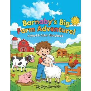 Brookville, Kim Barnaby's Big Farm Adventure!: A Read-and-Color Storybook to Learn Farm Animal Sounds for Babies, Toddlers, and Preschoolers Brookville, Kim Barnaby's Big Farm Adventure!: A Read-and-Color Storybook to Learn Farm Animal Sounds for Babies, Toddlers, and Preschoolers