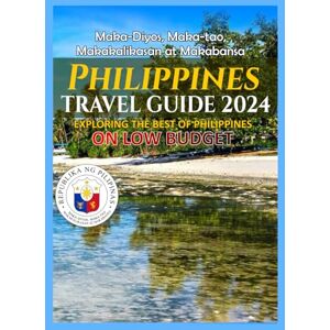 CARTER, BEN PHILIPPINES TRAVEL GUIDE 2024: EXPLORING THE BEST OF PHILIPPINES ON LOW BUDGET CARTER, BEN PHILIPPINES TRAVEL GUIDE 2024: EXPLORING THE BEST OF PHILIPPINES ON LOW BUDGET