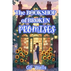 Wells, GF The Bookshop of Broken Promises Wells, GF The Bookshop of Broken Promises