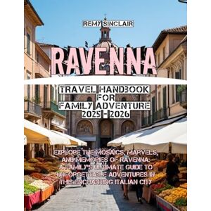 Sinclair, Remy Ravenna Travel Handbook for Family Adventure 2025 2026 Sinclair, Remy Ravenna Travel Handbook for Family Adventure 2025 2026