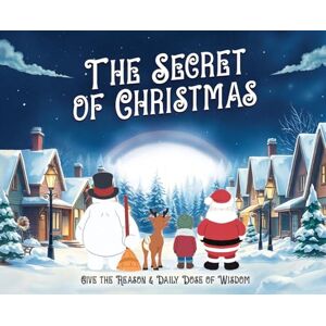 of Wisdom, Daily Dose The Secret of Christmas of Wisdom, Daily Dose The Secret of Christmas