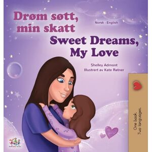 Admont, Shelley Sweet Dreams, My Love (Norwegian English Bilingual Book for Kids) (Norwegian English Bilingual Collection) Admont, Shelley Sweet Dreams, My Love (Norwegian English Bilingual Book for Kids) (Norwegian English Bilingual Collection)