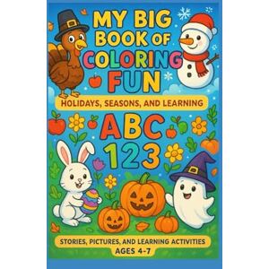 A . R., E A. My Big Book of Colouring Fun: Stories, Pictures and Learning Activities (Children Educational Fun Books) A . R., E A. My Big Book of Colouring Fun: Stories, Pictures and Learning Activities (Children Educational Fun Books)