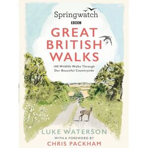 Waterson, Luke Springwatch: Great British Walks Waterson, Luke Springwatch: Great British Walks