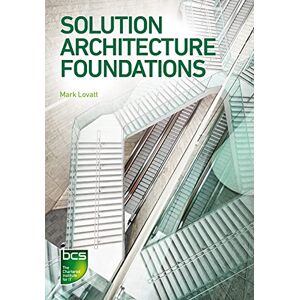 Lovatt, Mark Solution Architecture Foundations Lovatt, Mark Solution Architecture Foundations