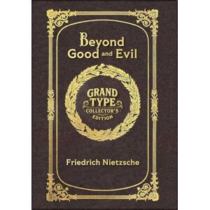 Nietzsche, Friedrich Wilhelm Beyond Good and Evil (Grand Type Collector's Edition) (Laminated Hardback with Jacket) Large Print Nietzsche, Friedrich Wilhelm Beyond Good and Evil (Grand Type Collector's Edition) (Laminated Hardback with Jacket) Large Print