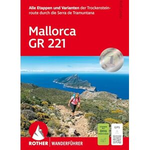 Goetz, Rolf Mallorca GR 221: Alle Etappen und Varianten der Trockensteinroute durch die Serra deTramuntana. Mit GPS-Tracks Goetz, Rolf Mallorca GR 221: Alle Etappen und Varianten der Trockensteinroute durch die Serra deTramuntana. Mit GPS-Tracks