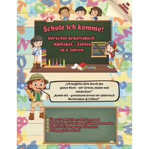 Hofer, Manfred Schule ich komme! – Vorschul-Arbeitsbuch Alphabet & Zahlen ab 4 Jahren Spielerisch schreiben, zählen & nachspuren Schulvorbereitung für Kindergarten ... Alphabet & Zahlen für Kinder ab 4 Jahren Hofer, Manfred Schule ich komme! – Vorschul-Arbeitsbuch Alphabet & Zahlen ab 4 Jahren Spielerisch schreiben, zählen & nachspuren Schulvorbereitung für Kindergarten ... Alphabet & Zahlen für Kinder ab 4 Jahren