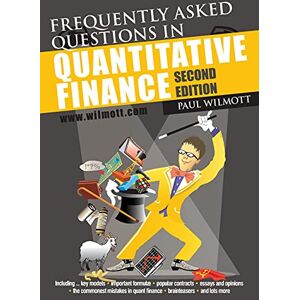 Wilmott, Paul Frequently Asked Questions in Quantitative Finance Wilmott, Paul Frequently Asked Questions in Quantitative Finance
