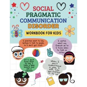 Gardella, Dario Social Pragmatic Communication Disorder Workbook for Kids: Fun and Engaging Techniques to Improve Social Communication Skills and Overcome SPCD Gardella, Dario Social Pragmatic Communication Disorder Workbook for Kids: Fun and Engaging Techniques to Improve Social Communication Skills and Overcome SPCD