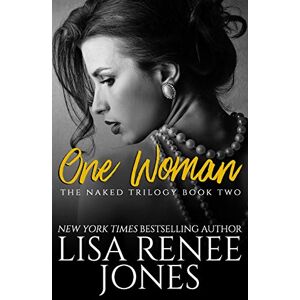 Jones, Lisa Renee One Woman: 2 (Naked Trilogy) Jones, Lisa Renee One Woman: 2 (Naked Trilogy)
