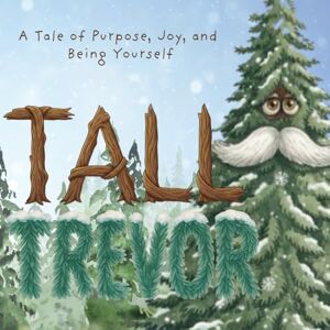 Gaona, Lauren Tall Trevor: A Tale of Purpose, Joy and Being Yourself Gaona, Lauren Tall Trevor: A Tale of Purpose, Joy and Being Yourself