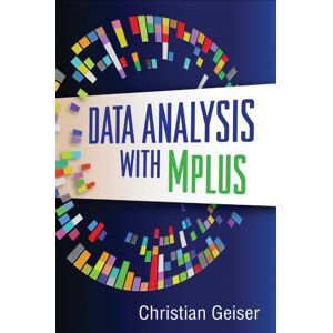 The Guilford Press Data Analysis with Mplus (Methodology in the Social Sciences Series) The Guilford Press Data Analysis with Mplus (Methodology in the Social Sciences Series)