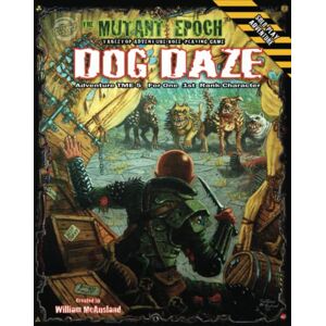 McAusland, William Dog Daze: Adventure TME-5 (The Mutant Epoch Role Playing Game) McAusland, William Dog Daze: Adventure TME-5 (The Mutant Epoch Role Playing Game)