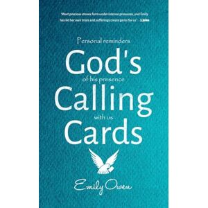 Emily Owen God's Calling Cards: Personal Reminders of His Presence with Us Emily Owen God's Calling Cards: Personal Reminders of His Presence with Us