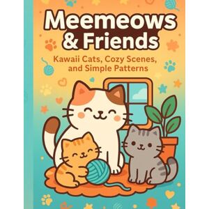 ATAL, Belgin Meemeows & Friends Coloring Book: Kawaii Cats, Cozy Scenes, and Simple Patterns ATAL, Belgin Meemeows & Friends Coloring Book: Kawaii Cats, Cozy Scenes, and Simple Patterns