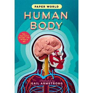 Symons, Ruth Paper World: Human Body: A fact-packed novelty book with 40 flaps to lift! Symons, Ruth Paper World: Human Body: A fact-packed novelty book with 40 flaps to lift!