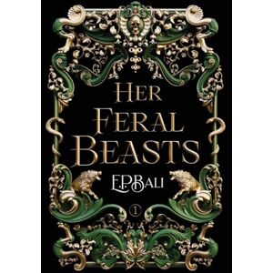 Bali, E P Her Feral Beasts: 1 (Her Vicious Beasts) Bali, E P Her Feral Beasts: 1 (Her Vicious Beasts)
