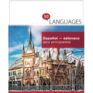 Schumann, Dr. Johannes Español eslovaco para principiantes: Un libro en dos idiomas Schumann, Dr. Johannes Español eslovaco para principiantes: Un libro en dos idiomas