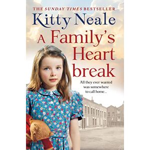 Neale, Kitty A Family’s Heartbreak: A completely heartbreaking and gripping historical novel from the Sunday Times bestseller Neale, Kitty A Family’s Heartbreak: A completely heartbreaking and gripping historical novel from the Sunday Times bestseller