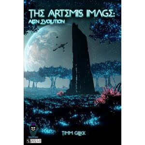 Gillick, Timm The Artemis Image: Alien Evolution: A Powered by the Apocalypse Game Gillick, Timm The Artemis Image: Alien Evolution: A Powered by the Apocalypse Game