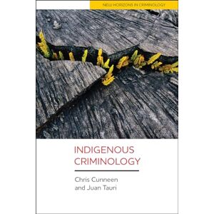 Cunneen, Chris Indigenous criminology (New Horizons in Criminology) Cunneen, Chris Indigenous criminology (New Horizons in Criminology)