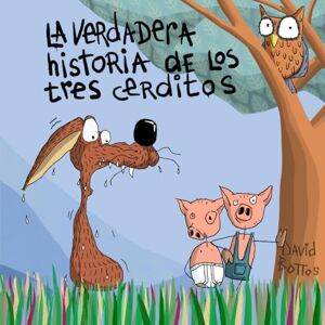 Bottos, David La verdadera historia de los tres cerditos y el lobo: La versión de Gus el búho Bottos, David La verdadera historia de los tres cerditos y el lobo: La versión de Gus el búho