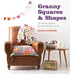Susan Pinner Granny Squares and Shapes: 20 Crochet Projects for You and Your Home Susan Pinner Granny Squares and Shapes: 20 Crochet Projects for You and Your Home