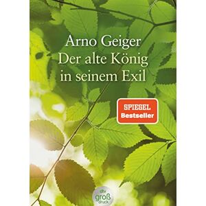 Geiger, Arno Der alte König in seinem Exil Geiger, Arno Der alte König in seinem Exil