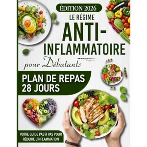 Greenfield, Asher Le Régime Anti-Inflammatoire pour Débutants: Plan de repas 28 jours, recettes savoureuses et guide pas à pas pour retrouver votre bien-être Greenfield, Asher Le Régime Anti-Inflammatoire pour Débutants: Plan de repas 28 jours, recettes savoureuses et guide pas à pas pour retrouver votre bien-être