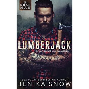 Snow, Jenika Lumberjack: Volume 1 (A Real Man) Snow, Jenika Lumberjack: Volume 1 (A Real Man)