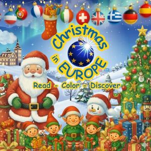 Monti, Cora Christmas in Europe: A Colouring & Activity Book of Christmas Traditions for Ages 5+ – The Perfect Read-Aloud Busy Book for Advent and a Great Stocking Filler Monti, Cora Christmas in Europe: A Colouring & Activity Book of Christmas Traditions for Ages 5+ – The Perfect Read-Aloud Busy Book for Advent and a Great Stocking Filler