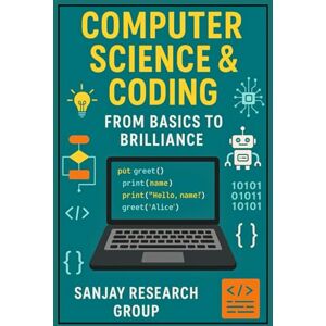 Mandavi, Sanjay Computer Science & Coding: From Basics to Brilliance (Global Education Books By Sanjay Mandavi) Mandavi, Sanjay Computer Science & Coding: From Basics to Brilliance (Global Education Books By Sanjay Mandavi)