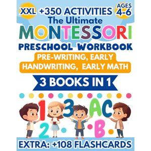 Academy, EduBimbi The ultimate XXL Montessori Preschool Workbook: 3 Books in 1 – Pre-Writing, Early Handwriting, and Early Math. 350+ Fun Activities for Ages 4–6 to Learn Letters, Numbers & Get Ready for School! Academy, EduBimbi The ultimate XXL Montessori Preschool Workbook: 3 Books in 1 – Pre-Writing, Early Handwriting, and Early Math. 350+ Fun Activities for Ages 4–6 to Learn Letters, Numbers & Get Ready for School!