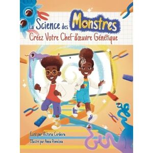 Cerdeira, Victoria La Science des Monstres: Créez Votre Chef-d'oeuvre Génétique Cerdeira, Victoria La Science des Monstres: Créez Votre Chef-d'oeuvre Génétique