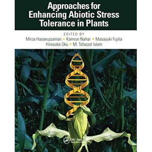 Approaches for Enhancing Abiotic Stress Tolerance in Plants: Profiling and CounterAction Approaches for Enhancing Abiotic Stress Tolerance in Plants: Profiling and CounterAction