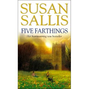 Sallis, Susan Five Farthings: A wonderful, heart-warming and utterly involving novel set in the West Country from bestselling author Susan Sallis Sallis, Susan Five Farthings: A wonderful, heart-warming and utterly involving novel set in the West Country from bestselling author Susan Sallis