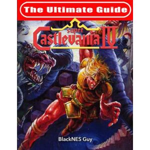 Guy, BlackNES SNES Classic: The Ultimate Guide To Castlevania IV Guy, BlackNES SNES Classic: The Ultimate Guide To Castlevania IV