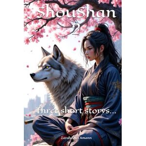 Amann, Zarah Shin ShouShan 2: Three short storys... Amann, Zarah Shin ShouShan 2: Three short storys...