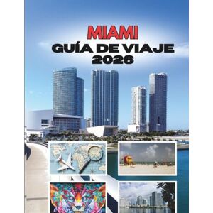 Stainbrook, Janine MIAMI GUÍA DE VIAJE 2026: Sol, Ritmo Y Secretos De La Ciudad Mágica Stainbrook, Janine MIAMI GUÍA DE VIAJE 2026: Sol, Ritmo Y Secretos De La Ciudad Mágica
